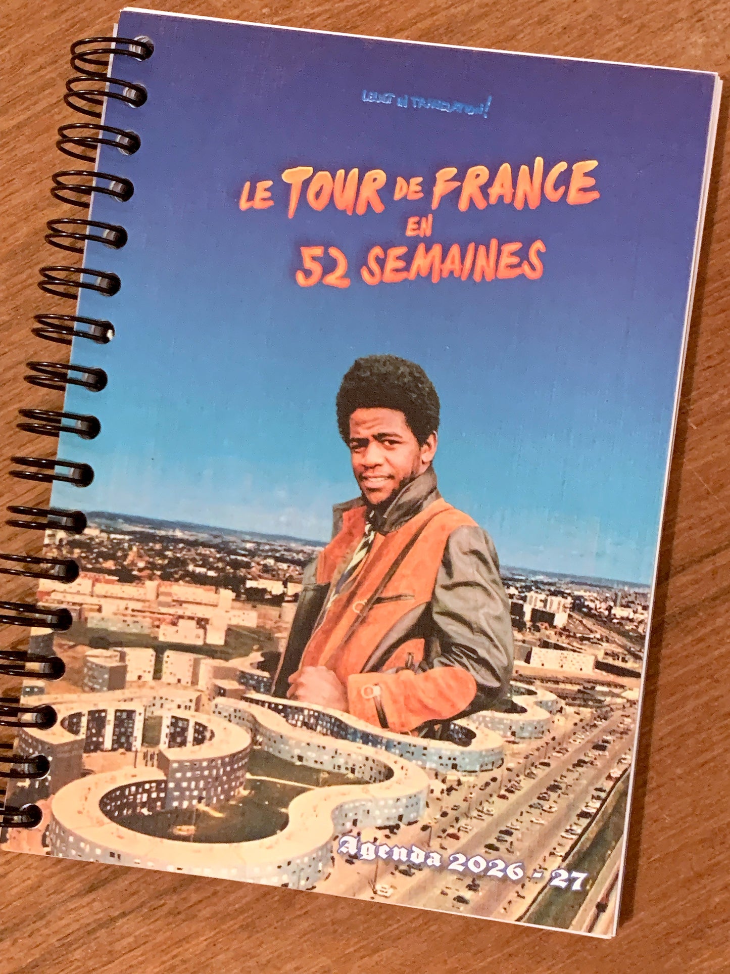 AGENDA 2026 2027 - Le Tour de France en 52 semaines